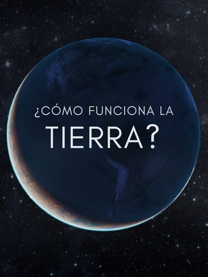 ¿Cómo funciona la Tierra?